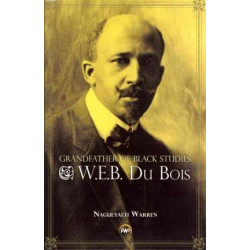 Grandfather Of Black Studies: W.e.b. Du Bois
