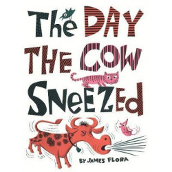 The Day the Cow Sneezed