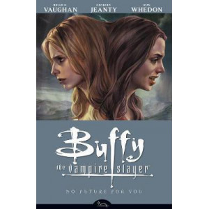 Buffy The Vampire Slayer Season 8 Volume 2: No Future For You