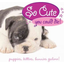 So Cute You Could Die!