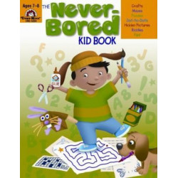 The Never-Bored Kid Book Ages 7-8