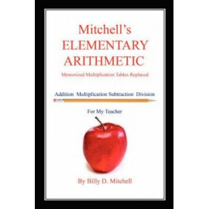 Mitchell's Elementary Arithmetic - Memorized Multiplication Tables Replaced