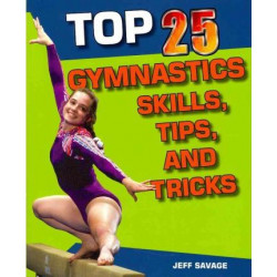 Top 25 Gymnastics Skills, Tips, and Tricks
