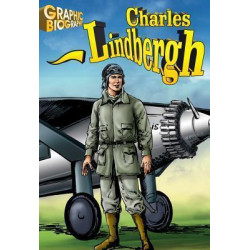 Charles Lindbergh Graphic Biography