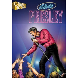 Elvis Presley Graphic Biography