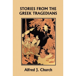 Stories from the Greek Tragedians (Yesterday's Classics)