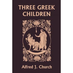 Three Greek Children (Yesterday's Classics)