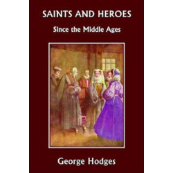 Saints and Heroes Since the Middle Ages