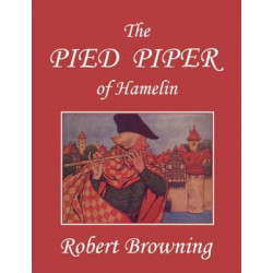 The Pied Piper of Hamelin, Illustrated by Hope Dunlap (Yesterday's Classics)