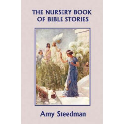 The Nursery Book of Bible Stories (Yesterday's Classics)