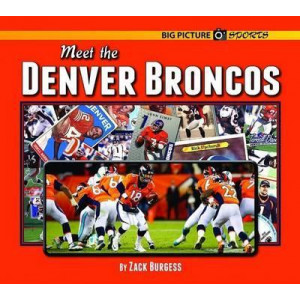 Meet the Denver Broncos