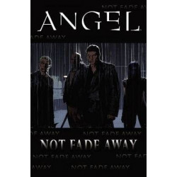 Angel: Not Fade Away