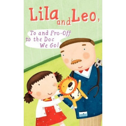 Lila and Leo, to and Fro - Off to the Doc We Go
