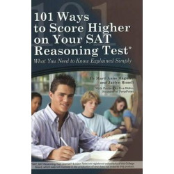 101 Ways to Score Higher on Your SAT Reasoning Test