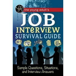 Young Adult's Job Interview Survival Guide