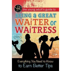 Young Adult's Guide to Being a Great Waiter or Waitress