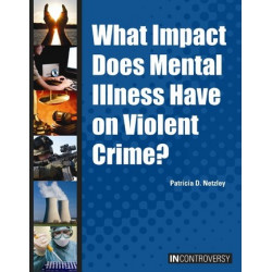 What Impact Does Mental Illness Have on Violent Crime?