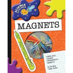 Super Cool Science Experiments: Magnets