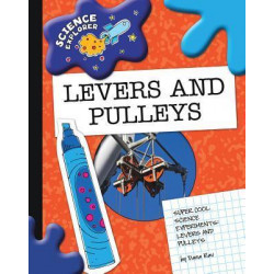 Super Cool Science Experiments: Levers and Pulleys