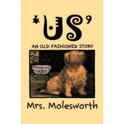 Us by Mrs. Molesworth, Fiction, Historical