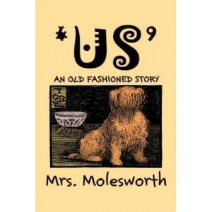 Us by Mrs. Molesworth, Fiction, Historical
