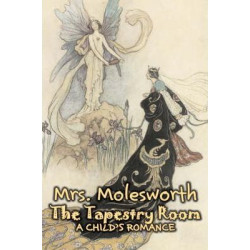 The Tapestry Room by Mrs. Molesworth, Fiction, Historical