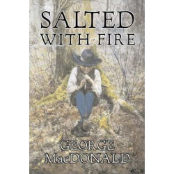 Salted with Fire by George Macdonald, Fiction, Classics, Action & Adventure