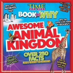 Time for Kids Book of Why - Awesome Animal Kingdom