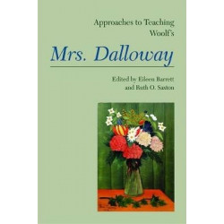 Approaches to Teaching Woolf's Mrs. Dalloway
