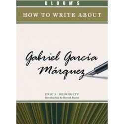 Bloom's How to Write About Gabriel Garcia Marquez