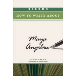 Bloom's How to Write about Maya Angelou