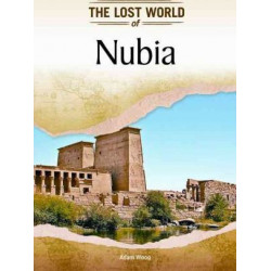 Nubia (Lost Worlds and Mysterious Civilizations)