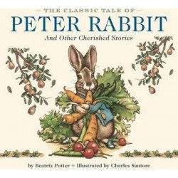 Classic Tale of Peter Rabbit: And Other Cherished Stories