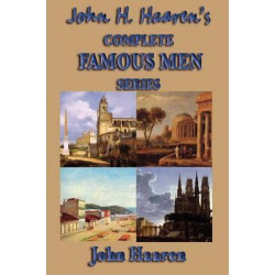 John H. Haaren's Complete Famous Men Series