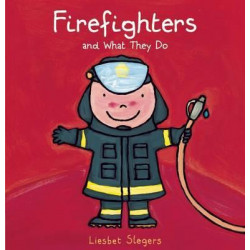 Firefighters and What They Do