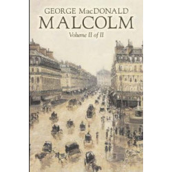 Malcolm, Volume II of II by George Macdonald, Fiction, Classics, Action & Adventure