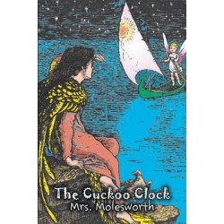 The Cuckoo Clock by Mrs. Molesworth, Fiction, Historical
