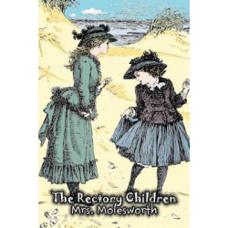 The Rectory Children by Mrs. Molesworth, Fiction, Historical