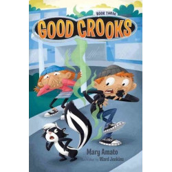 Good Crooks Book Three: Sniff A Skunk!