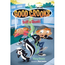 Good Crooks Book Three: Sniff A Skunk!