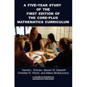 A FIVE-YEAR STUDY ON THE FIRST EDITION OF THE CORE-PLUS MATHEMATICS CURRICULUM