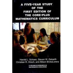 A FIVE-YEAR STUDY ON THE FIRST EDITION OF THE CORE-PLUS MATHEMATICS CURRICULUM