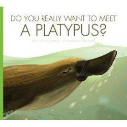 Do You Really Want to Meet a Platypus?
