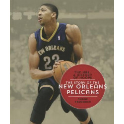 The Story of the New Orleans Pelicans