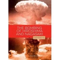 The Bombing of Hiroshima and Nagasaki