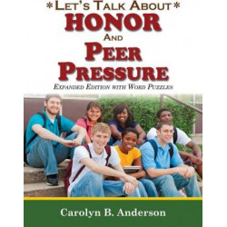 Let's Talk about Honor and Peer Pressure - Expanded Edition with Word Puzzles