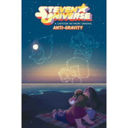 Steven Universe Original Graphic Novel: Anti-Gravity