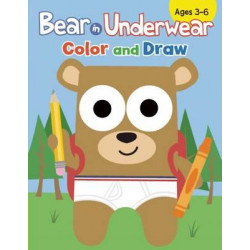 Bear in Underwear: Color and Draw