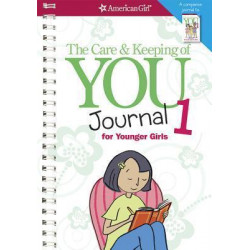 The Care & Keeping of You Journal 1 for Younger Girls