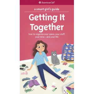 A Smart Girl's Guide: Getting It Together